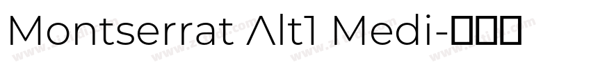 Montserrat Alt1 Medi字体转换 Montserrat Alt1 Medi字体转换